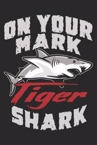 On Your Mark Tiger Shark
