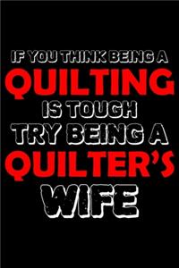 If you think being a quilting is tough try being a quilter's wife