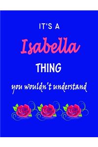 It's A Isabella Thing You Wouldn't Understand
