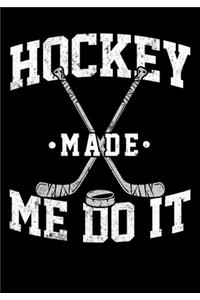 Hockey Season Statistics Journal Hockey Made Me Do It