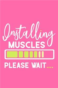 Installing Muscles Please Wait