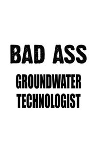 Bad Ass Groundwater Technologist
