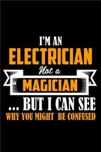 I'm an electrician not a Magician .. But I can see why you might be confused