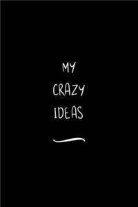 My Crazy Ideas