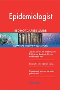 Epidemiologist RED-HOT Career Guide; 2549 REAL Interview Questions