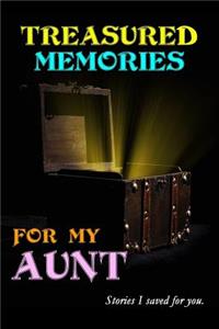 Treasured Memories for My Aunt