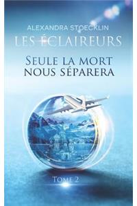 Seule La Mort Nous Séparera