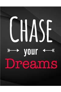 Chase your dreams