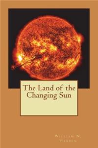 The Land of the Changing Sun