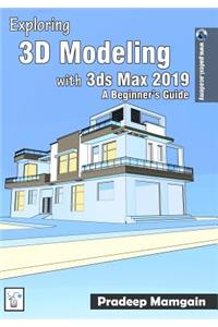 Exploring 3D Modeling with 3ds Max 2019