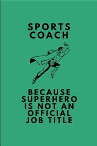Sports Coach Because Superhero Is Not an Official Job Title