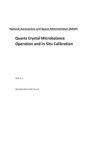 Quartz Crystal Microbalance Operation and in Situ Calibration