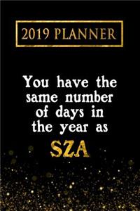 2019 Planner: You Have the Same Number of Days in the Year as Sza: Sza 2019 Planner