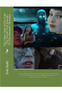 The Other Side of The Lake The Purple Girl; Episode VI, The Asteroid /Zombies