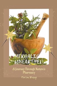 Herbalism Unearthed A Journey Through Nature's Pharmacy