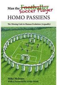 Man the Soccer Player--Homo Passiens