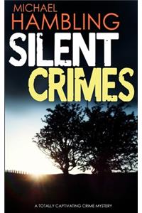 SILENT CRIMES a totally captivating crime mystery
