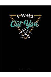 I Will Cut You