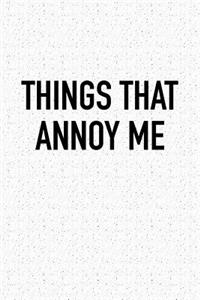 Things That Annoy Me