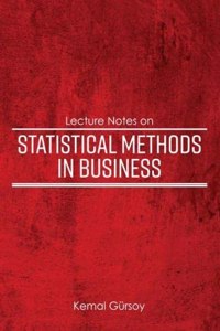 Lecture Notes on Statistical Methods in Business