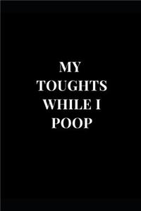 My Thoughts While I Poop