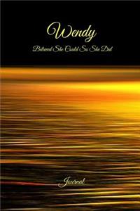 Wendy Believed She Could So She Did