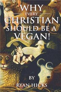 Why Every Christian Should Be A Vegan