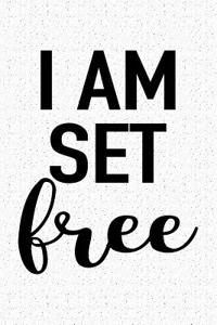 I Am Set Free