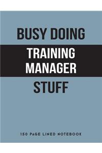Busy Doing Training Manager Stuff