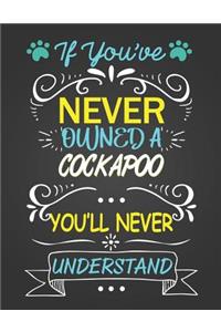 If You've Never Owned a Cockapoo You'll Never Understand