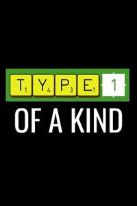 Type 1 of a Kind