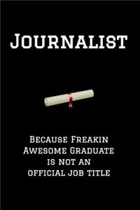 Journalist Because Freakin Awesome Graduate Is Not an Official Job Title