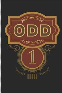 You Have to Be Odd to Be Number 1