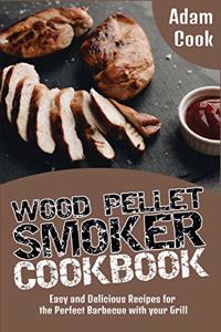 Wood Pellet Smoker Cookbook