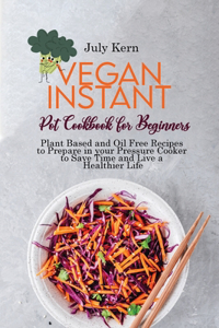 Vegan Instant Pot Cookbook for Beginners