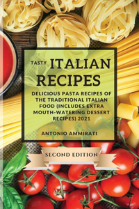 Tasty Italian Recipes 2021 Second Edition