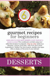 Gourmet Desserts Recipes for Beginners