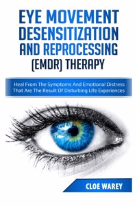 EYE MOVEMENT DESENSITIZATION AND REPROCESSING (EMDR) THERAPY