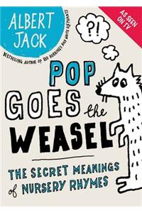 Pop Goes the Weasel: The Secret Meanings of Nursery Rhymes