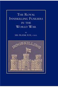 Royal Inniskilling Fusiliers in the World War (1914-1918)