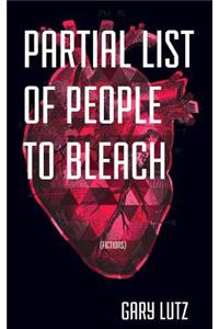 Partial List of People to Bleach