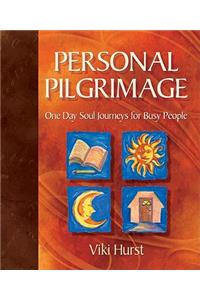 Personal Pilgrimage One Day Soul Journeys for Busy People