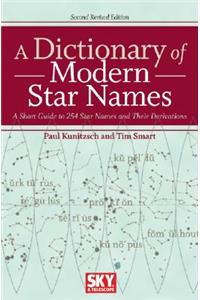 A Dictionary of Modern Star Names: A Short Guide to 254 Star Names and Their Derivations
