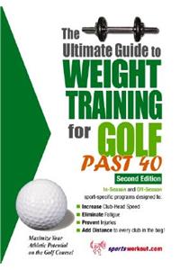 The Ultimate Guide to Weight Training for Golf Past 40