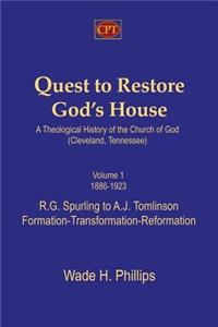 Quest to Restore God's House - A Theological History of the Church of God (Cleveland, Tennessee)