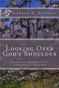 Looking Over God's Shoulder