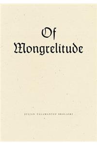 Of Mongrelitude
