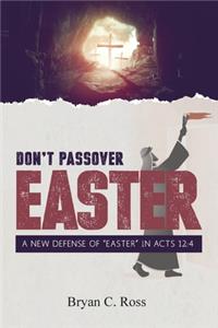 Don't Passover Easter