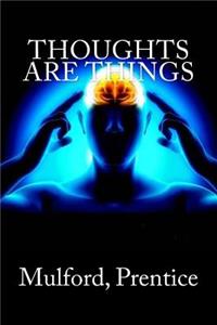 Thoughts are Things