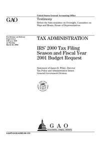 Tax Administration: IRS 2000 Tax Filing Season and Fiscal Year 2001 Budget Request